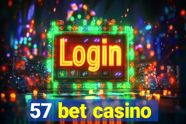 57 bet casino